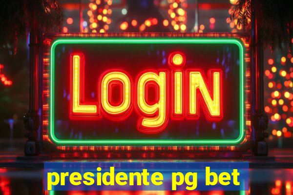 presidente pg bet